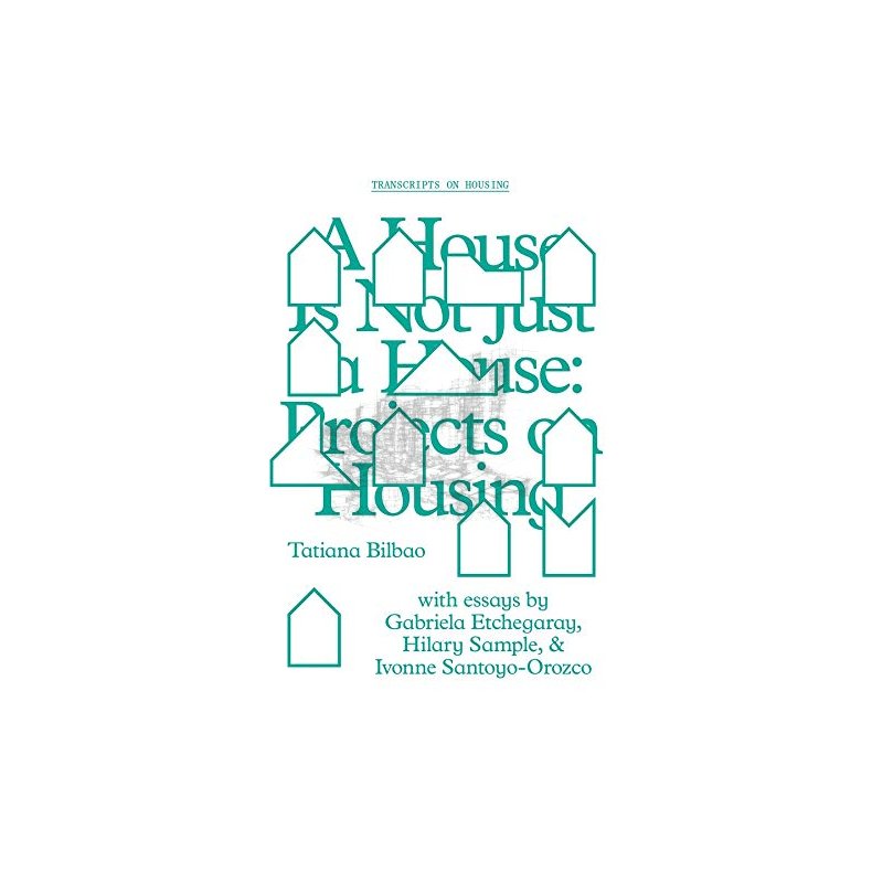 A HOUSE IS NOT JUST A HOUSE - PROJECTS ON HOUSING