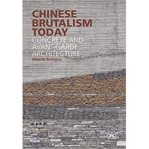 CHINESE BRUTALISM TODAY