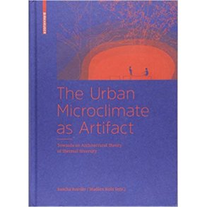 THE URBAN MICROCLIMATE AS ARTIFACT - TOWARDS A THEORY OF THERMAL DIVERSITY