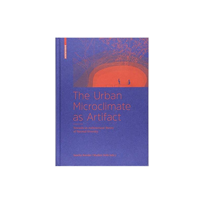 THE URBAN MICROCLIMATE AS ARTIFACT - TOWARDS A THEORY OF THERMAL DIVERSITY