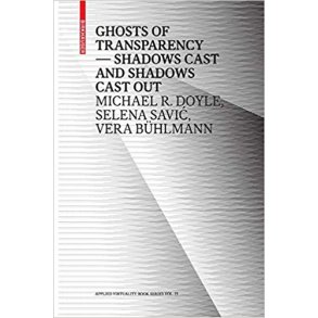 GHOSTS OF TRANSPARENCY - SHADOWS CAST AND SHADOWS CAST OUT
