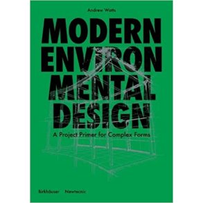MODERN ENVIRONMENTAL DESIGN - A PROJECT PRIMER FOR COMPLEX FORMS