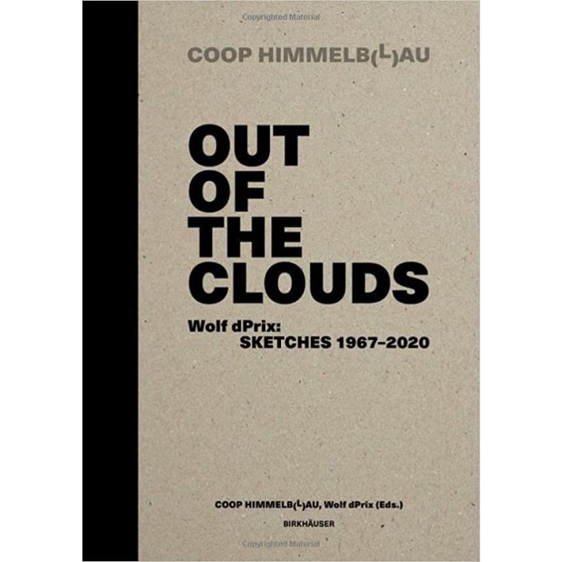 OUT OF THE CLOUDS - WOLF dPRIX SKETCHES 1967-2020