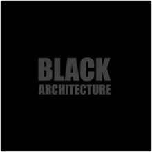 BLACK + ARCHITECTURE