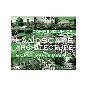 COMPENDIUM OF LANDSCAPE ARCHITECTURE AND OPE SPACE DESIGN