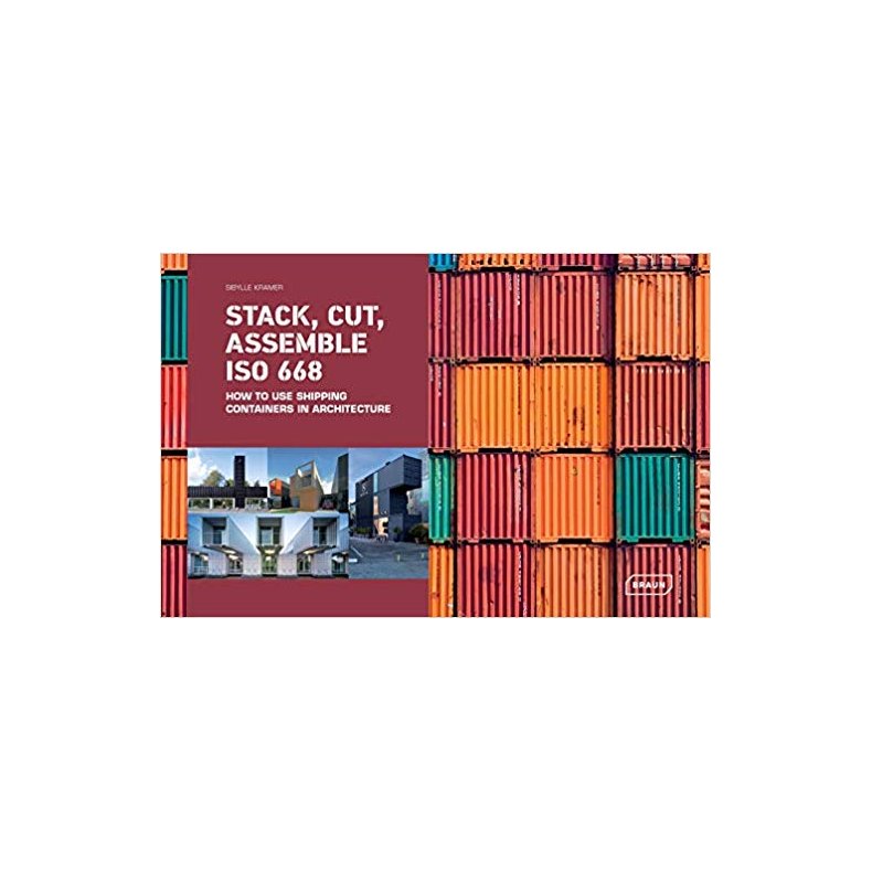 STACK CUT ASSEMBLE ISO 668 - HOW TO USE SHIPPING CONTAINERS IN ARCH.