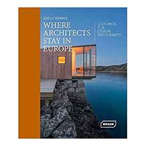 WHERE ARCHITECTS STAY IN EUROPE - LODGINGS FOR DESIGN ENTHUSIASTS