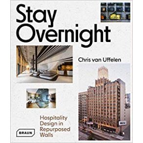STAY OVER NIGH - HOSPITALITY DESIGN IN REPURPOSED SPACES