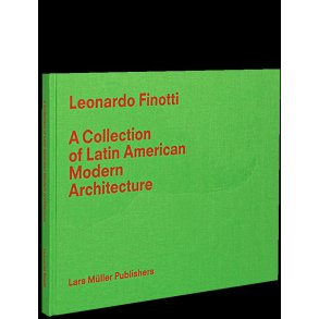 LEONARDO FINOTTI  - A COLLECTION OF LATIN AMERICAN MODERN ARCHITECTURE