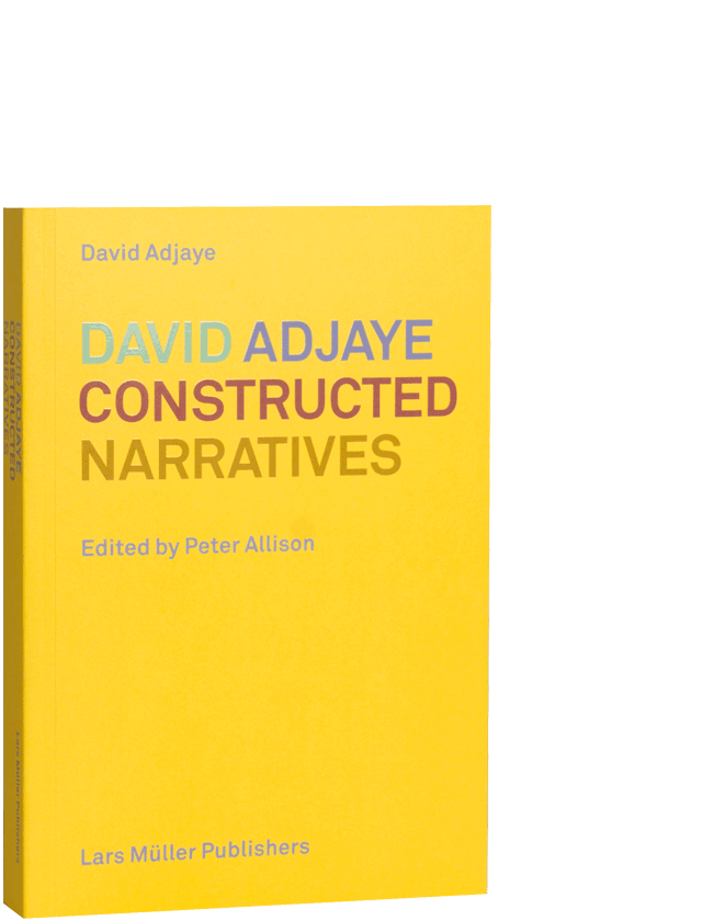 DAVID ADJAYE - CONSTRUCTED NARRATIVES