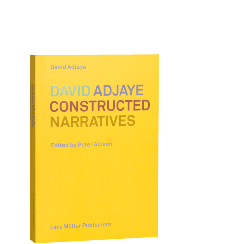 DAVID ADJAYE - CONSTRUCTED NARRATIVES