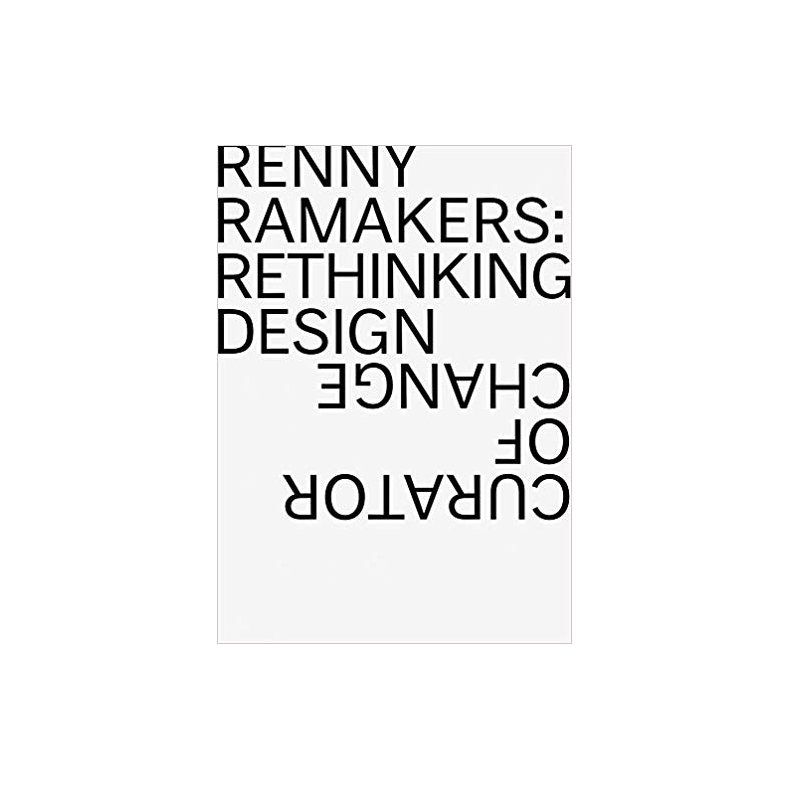 RENNY RAMAKERS (DROOG) RETHINKING DESIGN