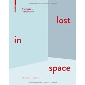 LOST IN SPACE - ARCHITECTURE AND DEMENTIA