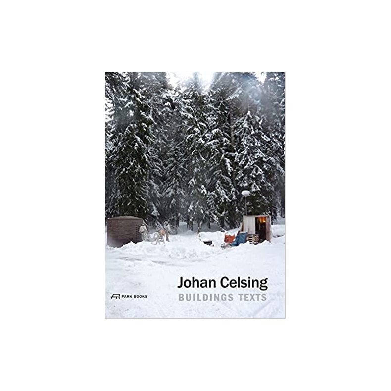 JOHAN CELSING - BUILDINGS AND TEXTS