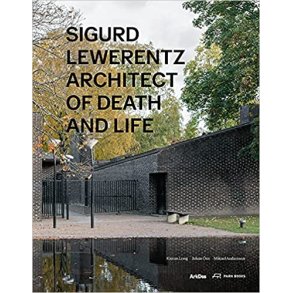 SIGURD LEWERENTZ - ARCHITECT OF DEATH AND LIFE