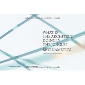 WHAT IS THE ARCHITECT DOING IN THE JUNGLE? BIORNAMETICS