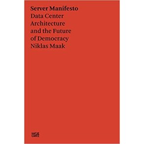 SERVER MANIFESTO - DATA CENTER ARCHITECTURE & THE FUTURE OF DEMOCRACY