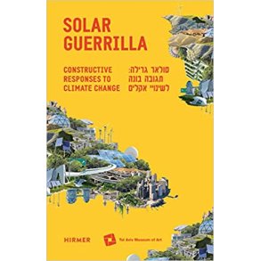SOLAR GUERILLA - CONSTRUCTIVE RESPONSES TO CLIMATE CHANGE