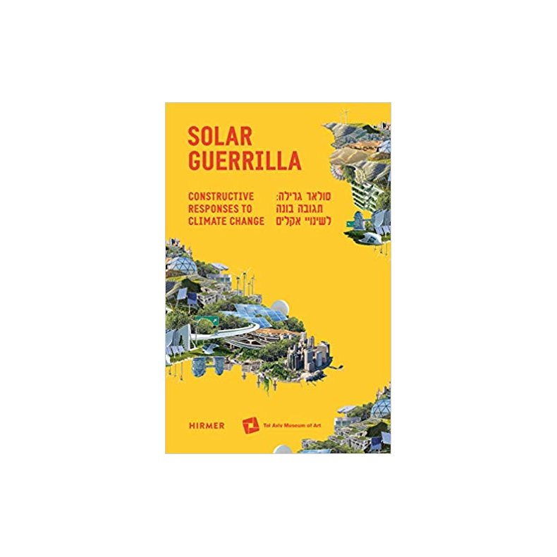 SOLAR GUERILLA - CONSTRUCTIVE RESPONSES TO CLIMATE CHANGE