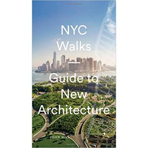 NYC WALKS GUIDE TO NEW ARCHITECTURE