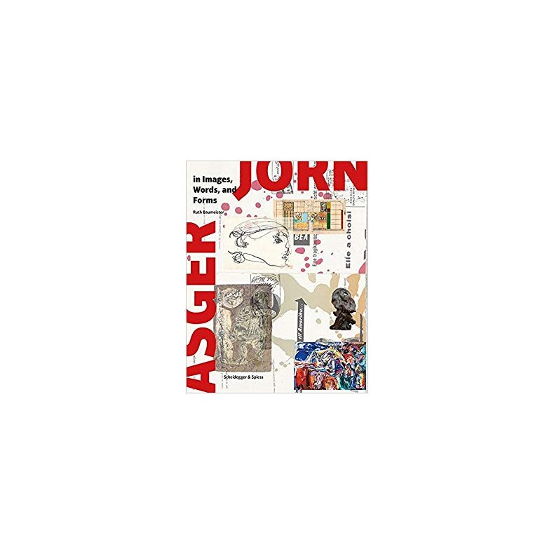 ASGER JORN - IN IMAGES WORDS AND FORMS