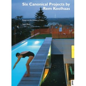 SIX CANONICAL PROJECTS BY REM KOOLHAAS
