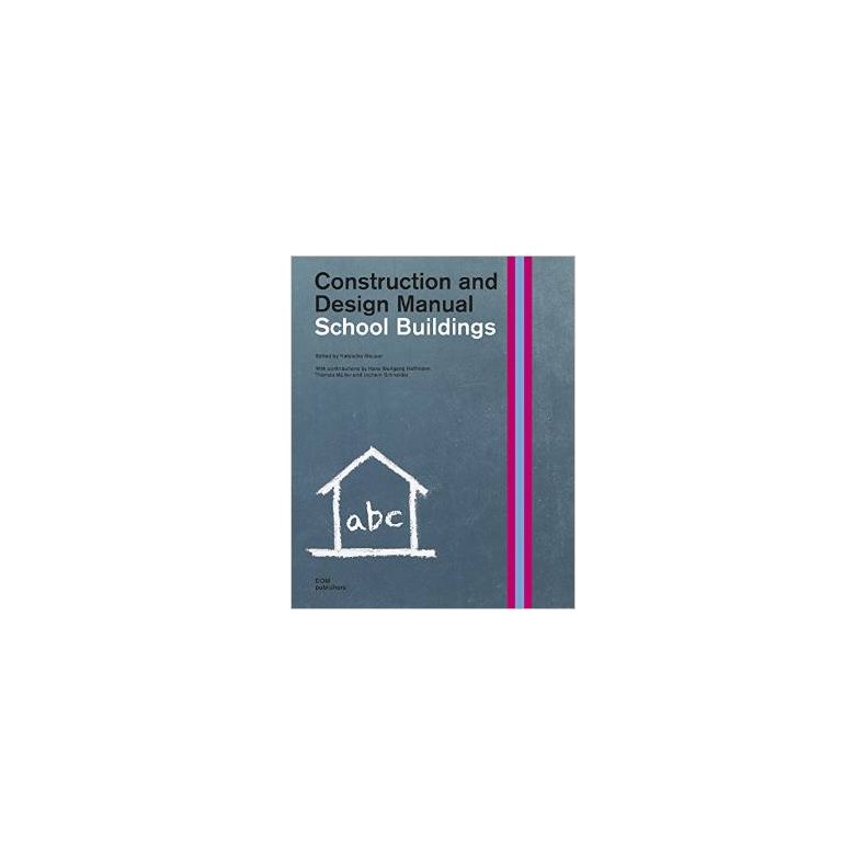 SCHOOL BUILDINGS - CONSTRUCTION AND DESIGN MANUAL