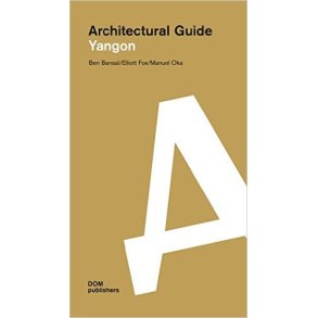 ARCHITECTURAL GUIDE YANGON