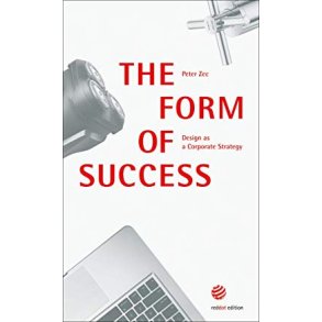 THE FORM OF SUCCESS - DESIGN AS A CORPORATE STRATEGY