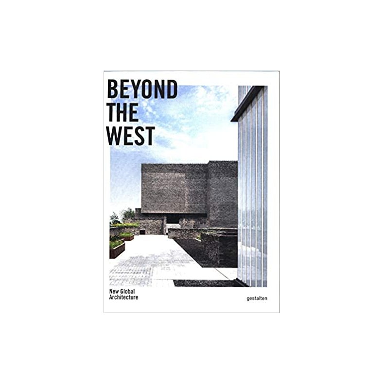 BEYOND THE WEST - NEW GLOBAL ARCHITECTURE