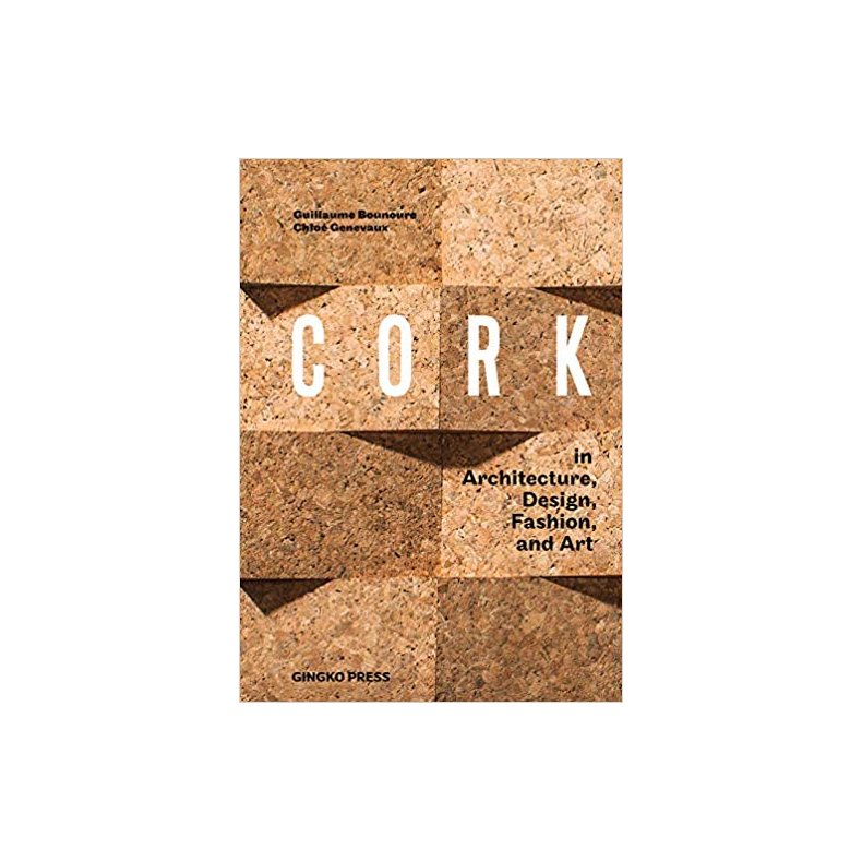 CORK - IN ARCHITECTURE, DESIGN, FASHION AND ART