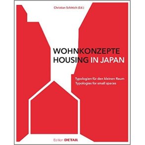 Wohnkonzepte in Japan/ Housing in Japan: Typologien für den kleinen raum/ Typologies for small spaces