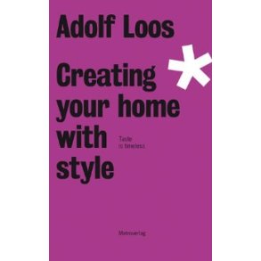 ADOLF LOOS: CREATING YOUR HOME WITH STYLE