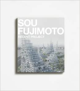 SOU FUJIMOTO - RECENT PROJECT