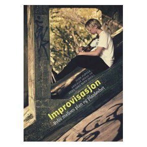Improvisasjon  - byliv mellom plan og planl›shet