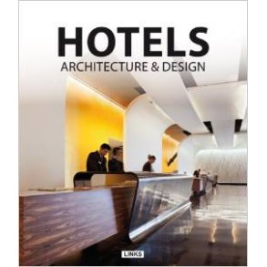 HOTELS, ARCHITECTURE AND DESIGN