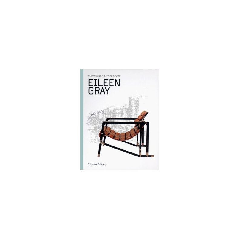 EILEEN GRAY - OBJECTS AND FURNITURE