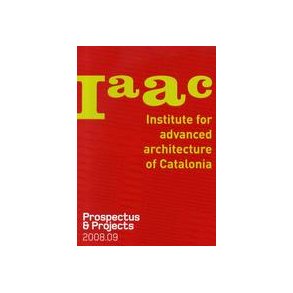 IAAC PROSPECTUS AND PROJECTS 08-09