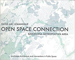 OPEN SPACE CONNECTION - SWISS ARC LEMANIQUE &amp; BARCELONA METROPOLITAN AREA