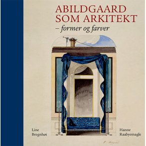 ABILDGAARD SOM ARKITEKT - FORMER OG FARVER