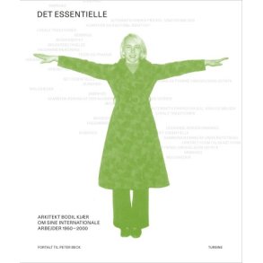 DET ESSENTIELLE - OM ARKITEKTEN BODIL KJR