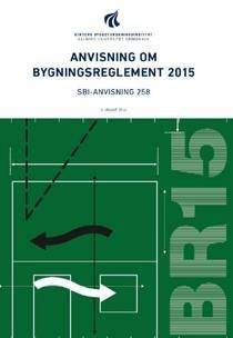 SBI 258 ANVISNING OM BYGNINGSREGLEMENTET 2015