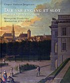 DER VAR ENGANG ET SLOT - KRONPRINS FREDERIKS MARIENLYST 1784-1808