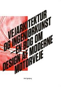 VEJARKITEKTUR OG INGENIRKUNST - DESIGN AF MODERNE MOTORVEJE