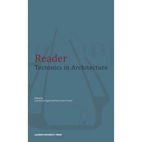 READER - TECTONICS IN ARCHTECTURE