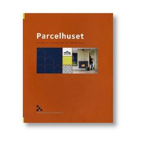 PARCELHUSET - GUIDE TIL BEVARING OG FORNYELSE