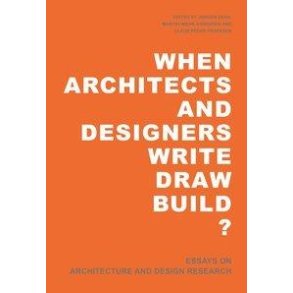 WHEN ARCHITECTS AND DESIGNERS WRITE DRAW BUILD?