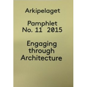 ARKIPELAGET 11 2015 ENGAGING THROUGH ARCHITECTURE