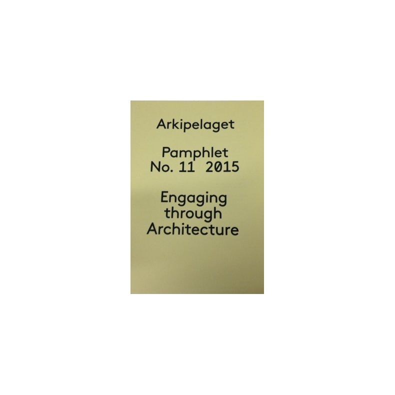 ARKIPELAGET 11 2015 ENGAGING THROUGH ARCHITECTURE