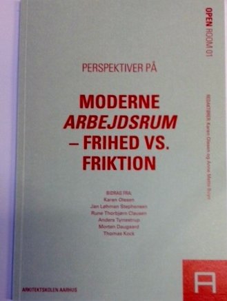 MODERNE ARBEJDSRUM - FRIHED VS. FRIKTION